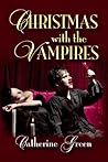 Christmas With the Vampires by Catherine  Green