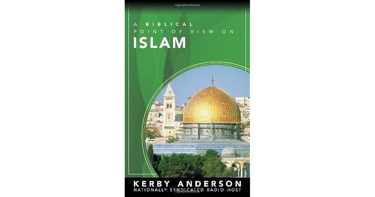 A Biblical Point of View on Islam by Kerby Anderson