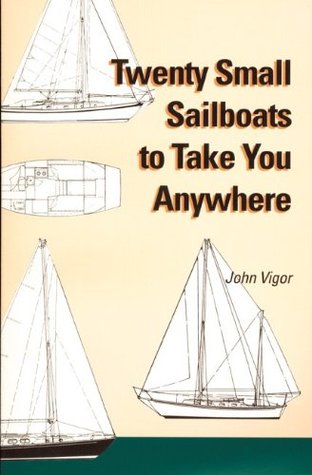 Twenty Small Sailboats to Take You Anywhere (Kindle Edition)
