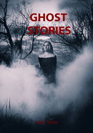 Ghost Stories (Kindle Edition)