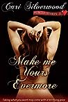 Make Me Yours Evermore