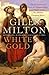 White Gold by Giles Milton
