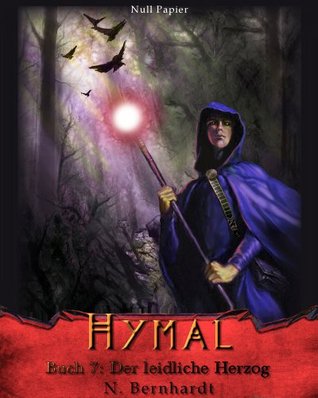Der Hexer von Hymal, Buch VII: Der leidliche Herzog: Fantasy Made in Germany (German Edition)