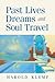 Past Lives, Dreams, and Soul Travel by Harold Klemp