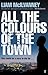 All the Colours of the Town...