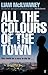 All the Colours of the Town by Liam McIlvanney