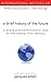 A Brief History of the Futu...