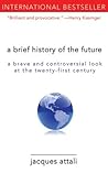 Book cover for A Brief History of the Future: A Brave and Controversial Look at the Twenty-First Century