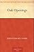 Oak Openings by James Fenimore Cooper Oak Openings by James Fenimore Cooper