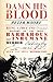 Damn His Blood: Being a True and Detailed History of the Most Barbarous and Inhumane Murder at Oddingley and the Quick and Awful Retribution