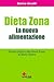 Dieta Zona. La nuova alimen...