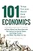 101 Things Everyone Should Know About Economics: A Down and Dirty Guide to Everything from Securities and Derivatives to Interest Rates and Hedge Funds - And What They Mean For You