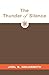 The Thunder of Silence by Joel S. Goldsmith The Thunder of Silence by Joel S. Goldsmith