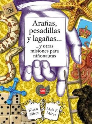 Arañas, pesadillas y lagañas. Y otras misiones para niñonautas.