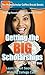 Getting the BIG Scholarships: Learn Expert Secrets for Winning College Cash!