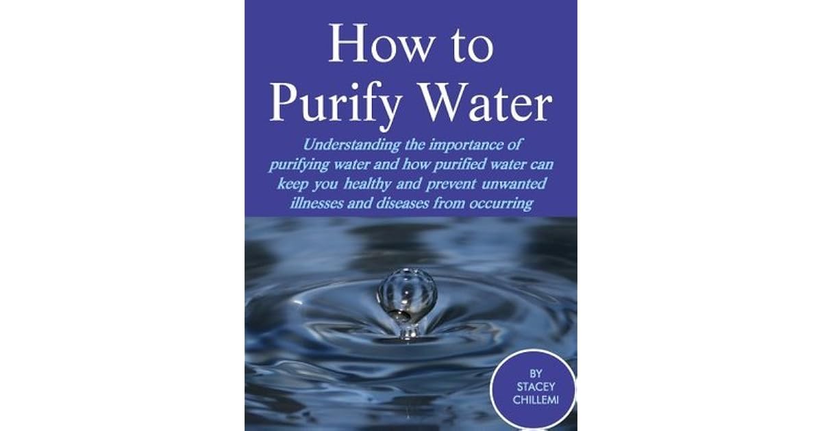 How to Purify Your Drinking Water Understanding the Importance of