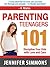 Parenting Teenagers 101 - Parenting Tips to Discipline Your T... by Jennifer Simmons