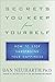 Secrets You Keep from Yourself: How to Stop Sabotaging Your Happiness