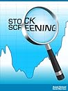 Stock Screening - Select Your Own Trading & Investing Ideas That Beat The Market