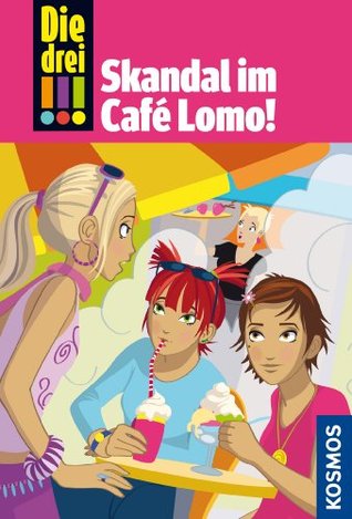 Skandal im Café Lomo (Die drei !!!, #44)