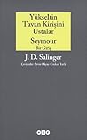Yükseltin Tavan Kirişini Ustalar ~ Seymour by J.D. Salinger