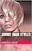 Short Hair Styles