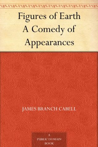 Figures of Earth A Comedy of Appearances