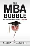 The MBA Bubble : Why Getting an MBA Degree Is a Bad Idea