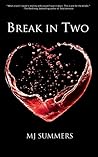 Break In Two by M.J. Summers