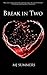 Break In Two (Full Hearts, #1)