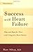 Success With Heart Failure Revised: Help And Hope For Those With Congestive Heart Failure