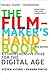 The Filmmaker's Handbook: A Comprehensive Guide for the Digital Age: Fifth Edition
