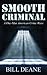 Smooth Criminal, A One-Man American Crime Wave by Bill Deane