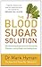 The Blood Sugar Solution: The Bestselling Programme for Preventing Diabetes, Losing Weight and Feeling Great