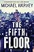 The Fifth Floor (Michael Kelly, #2)