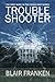 Trouble Shooter (The Consultant Book 1)