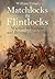 Matchlocks to Flintlocks: Warfare in Europe and Beyond 1500–1700