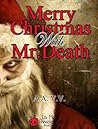 Merry Christmas with Mr. Death Merry Christmas with Mr. Death