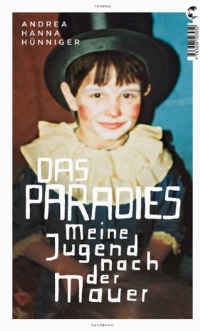 Das Paradies: Meine Jugend nach der Mauer (Kindle Edition)