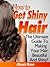 How To Get Shiny Hair - Your Ultimate Guide To Making Your Hair Beautiful And Shiny!