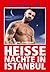 Loverboys 134: Heiße Nächte in Istanbul: Schwule Liebe, heißer Sex und orientalische Männer (German Edition)