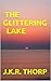 THE GLITTERING LAKE: Memoir of a District Officer in Kenya