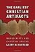 The Earliest Christian Artifacts: Manuscripts and Christian Origins
