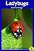 Ladybugs - Learn About Their World With 33+ Beautiful Pictures (WOW! All About Animals - Internet Linked)