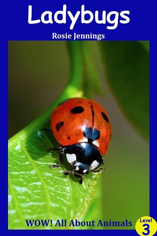 Ladybugs - Learn About Their World With 33+ Beautiful Pictures (WOW! All About Animals - Internet Linked)