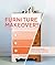 Furniture Makeovers: Simple Techniques for Transforming Furniture with Paint, Stains, Paper, Stencils, and More