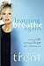 Learning to Breathe Again by Tammy Trent