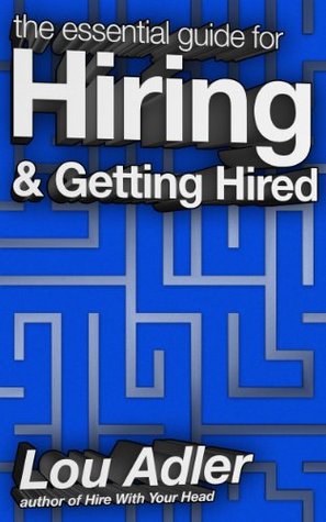 The Essential Guide for Hiring & Getting Hired: (Performance-based Hiring Series)