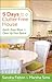 5 Days to a Clutter-Free House: Quick, Easy Ways to Clear Up Your Space