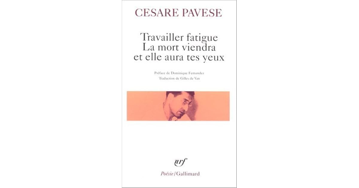 La Mort Viendra Et Elle Aura Tes Yeux Travailler fatigue. La mort viendra et elle aura tes yeux. Poésies
